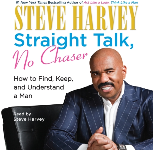 Straight Talk, No Chaser : How to Find, Keep, and Understand a Man, eAudiobook MP3 eaudioBook