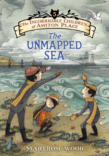 The Incorrigible Children of Ashton Place: Book V : The Unmapped Sea, Hardback Book