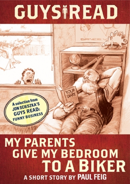 Guys Read: My Parents Give My Bedroom to a Biker : A Short Story from Guys Read: Funny Business, EPUB eBook