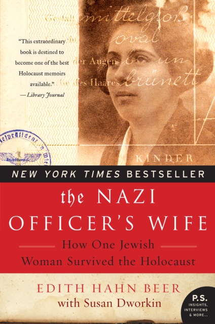 The Nazi Officer's Wife : How One Jewish Woman Survived The Holocaust, EPUB eBook
