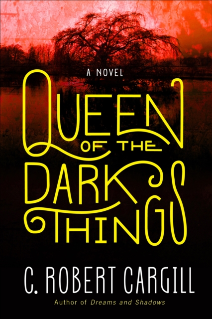 Queen of the Dark Things : A Novel, EPUB eBook