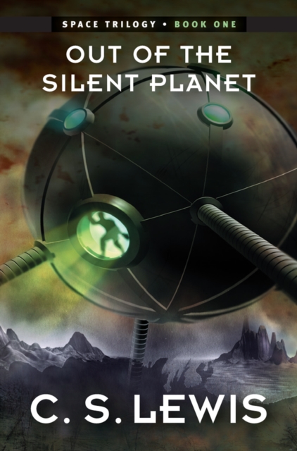 Out of the Silent Planet : (Space Trilogy, Book One), EPUB eBook