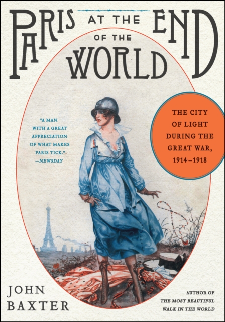 Paris at the End of the World : The City of Light During the Great War, 1914-1918, EPUB eBook