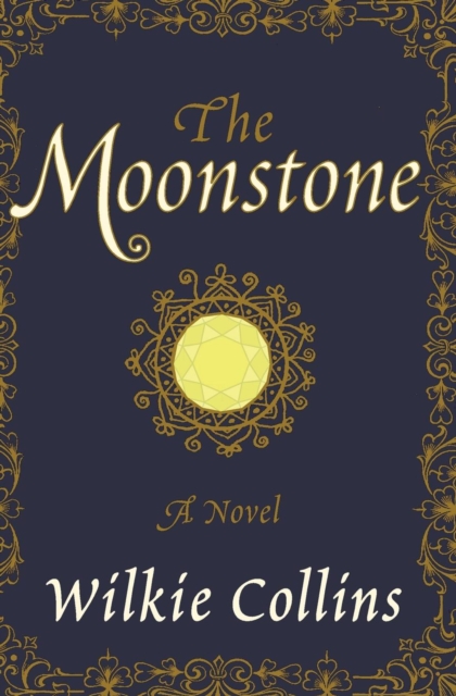 The Moonstone : A Novel, Paperback Book