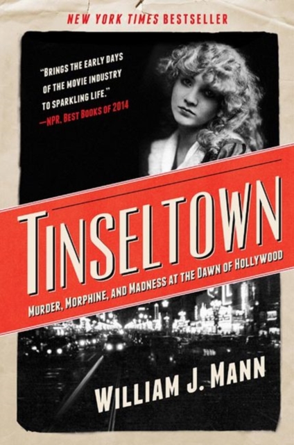 Tinseltown : Murder, Morphine, and Madness at the Dawn of Hollywood, Paperback / softback Book