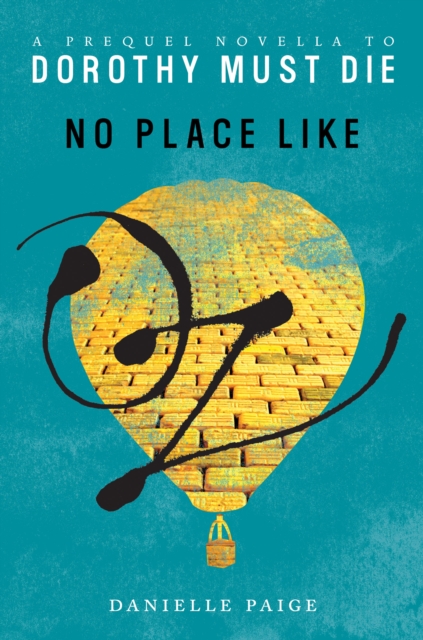No Place Like Oz : A Dorothy Must Die Prequel Novella, EPUB eBook