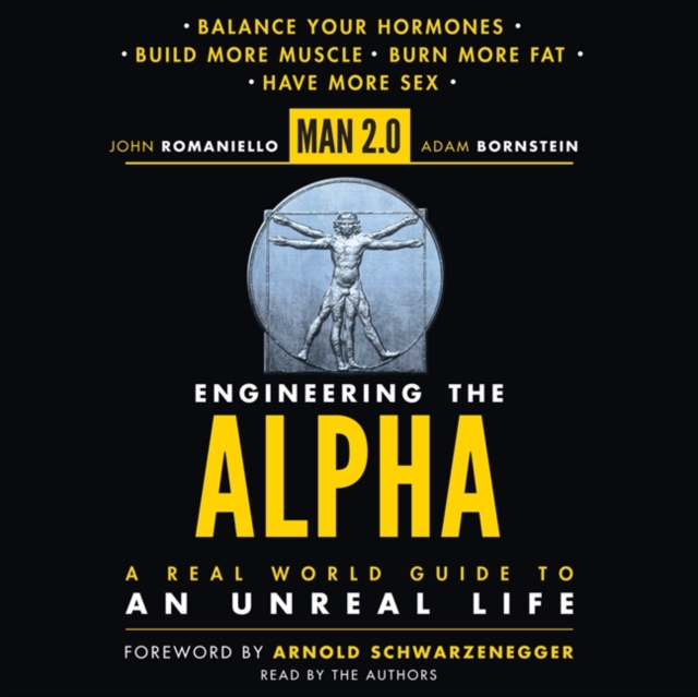 Man 2.0 Engineering the Alpha : A Real World Guide to an Unreal Life: Build More Muscle. Burn More Fat. Have More Sex, eAudiobook MP3 eaudioBook