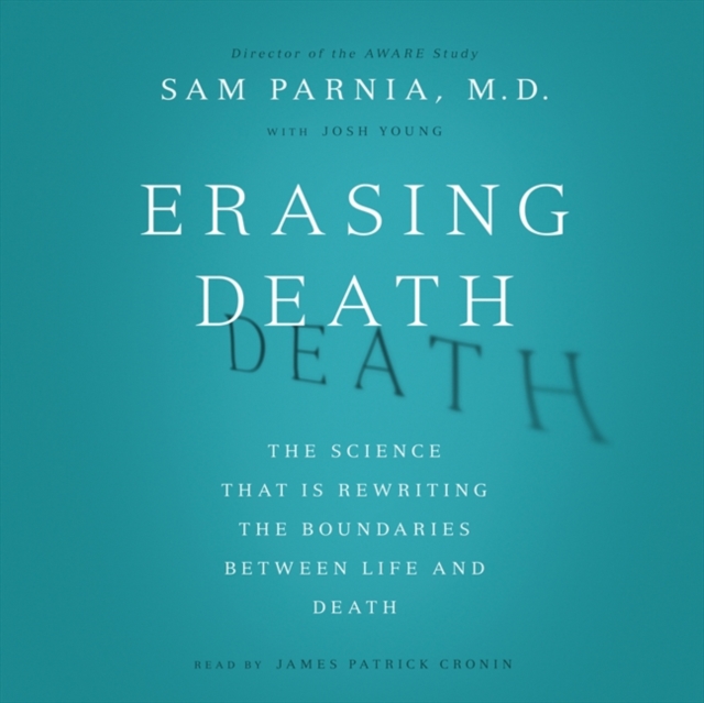 Erasing Death : The Science That Is Rewriting the Boundaries Between Life and Death, eAudiobook MP3 eaudioBook
