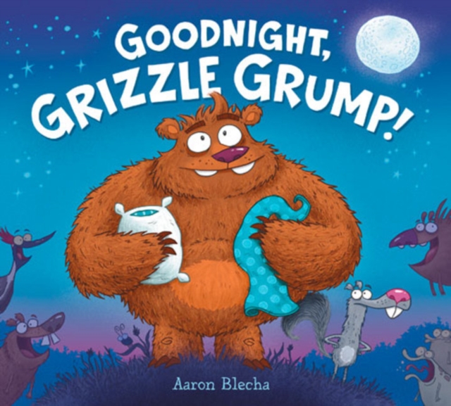 Goodnight, Grizzle Grump!, Hardback Book