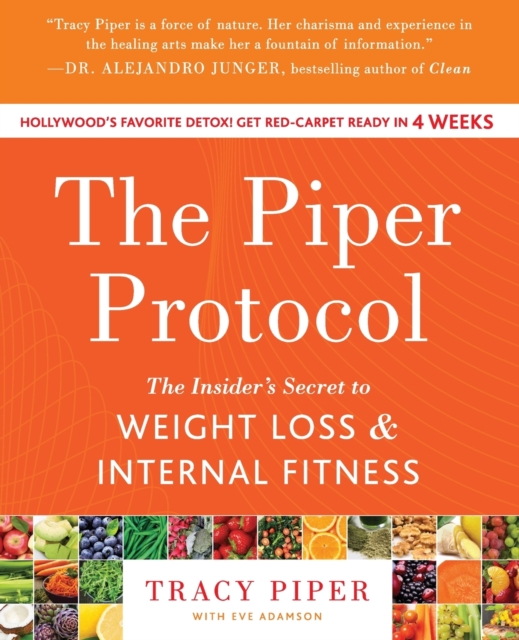 The Piper Protocol : The Insider's Secret to Weight Loss and Internal Fitness, Paperback / softback Book