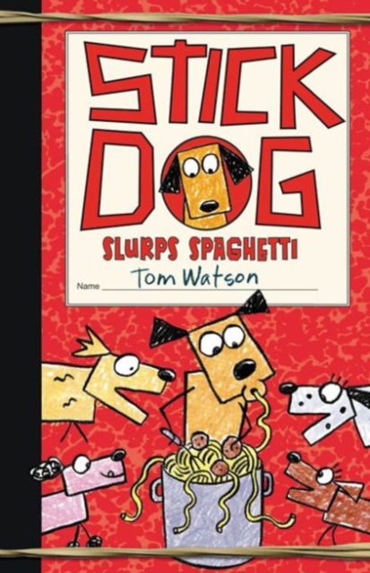 Stick Dog Slurps Spaghetti, Hardback Book