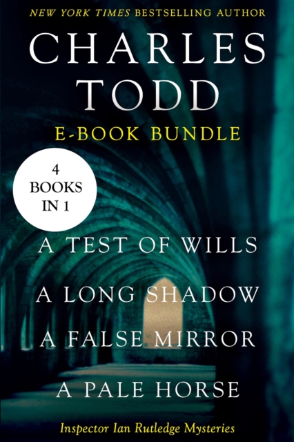 The Ian Rutledge Starter : A Test of Wills, A Long Shadow, A False Mirror, and A Pale Horse, EPUB eBook