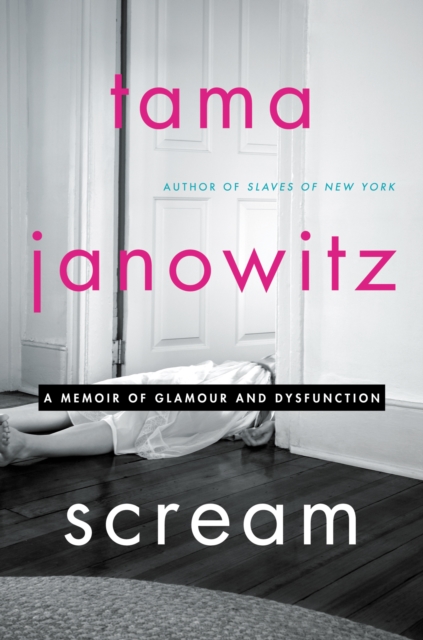Scream : A Memoir of Glamour and Dysfunction, EPUB eBook