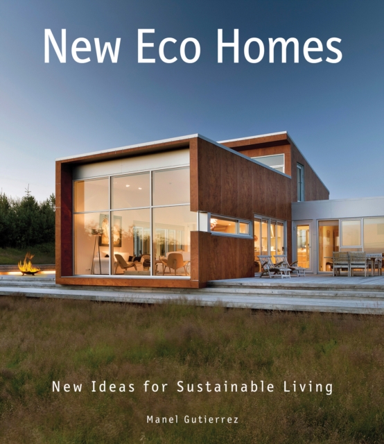 New Eco Homes : New Ideas for Sustainable Living, EPUB eBook