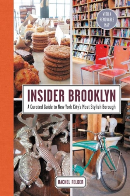 Insider Brooklyn : A Curated Guide to New York City's Most Stylish Borough, Hardback Book