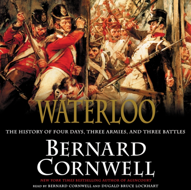 Waterloo : The History of Four Days, Three Armies, and Three Battles, eAudiobook MP3 eaudioBook