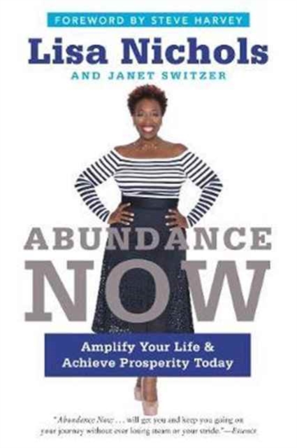 Abundance Now : Amplify Your Life & Achieve Prosperity Today, Paperback / softback Book