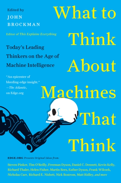 What to Think About Machines That Think : Today's Leading Thinkers on the Age of Machine Intelligence, EPUB eBook