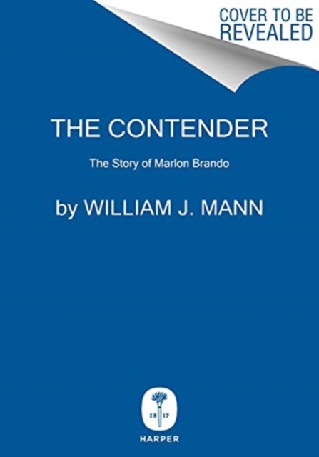 The Contender : The Story of Marlon Brando, Hardback Book