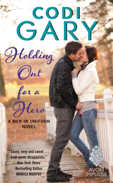 Holding Out for a Hero : A Men in Uniform Novel, EPUB eBook