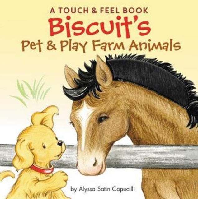 Biscuit's Pet & Play Farm Animals : A Touch & Feel Book, Book Book