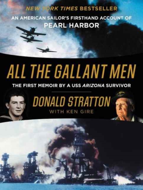 All the Gallant Men : An American Sailor's Firsthand Account of Pearl Harbor, Paperback / softback Book
