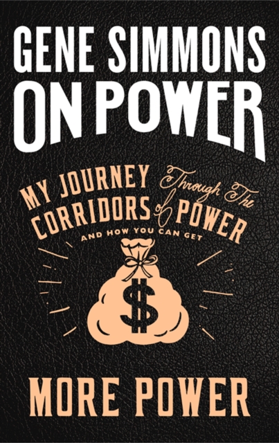 On Power : My Journey Through the Corridors of Power and How You Can Get More Power, Hardback Book