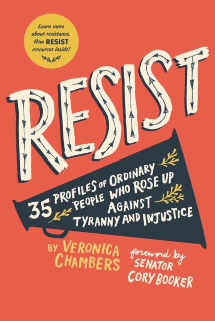 Resist : 40 Profiles of Ordinary People Who Rose Up Against Tyranny and Injustice, Paperback / softback Book