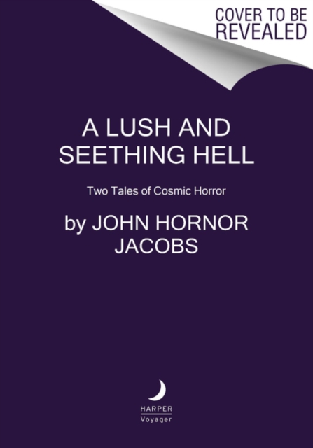 A Lush and Seething Hell : Two Tales of Cosmic Horror, Paperback / softback Book