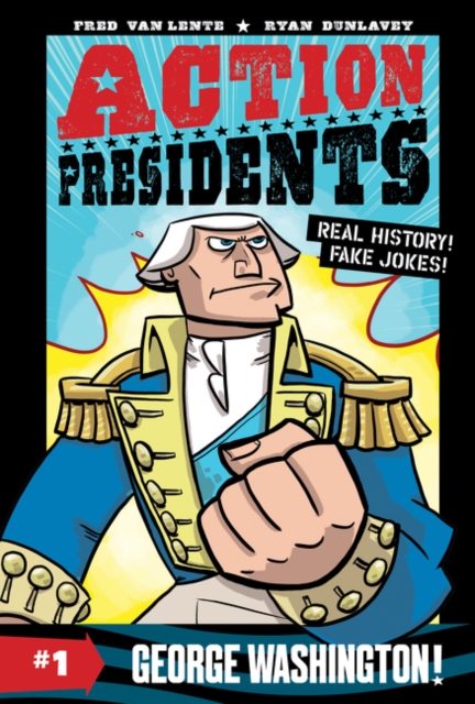 Action Presidents #1: George Washington!, Paperback / softback Book