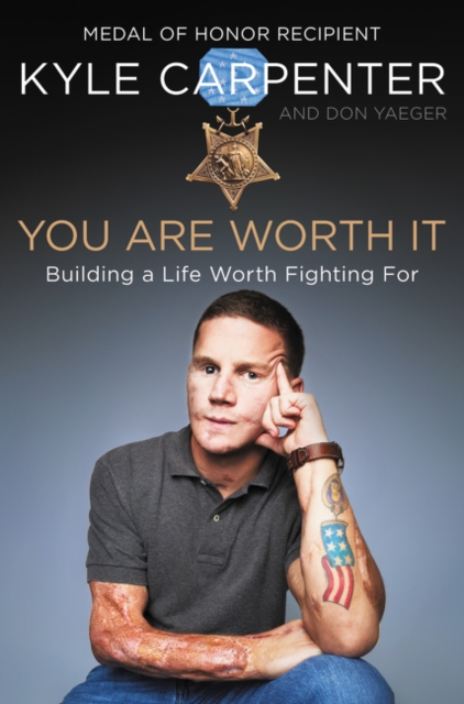 You Are Worth It : Building a Life Worth Fighting For, Hardback Book
