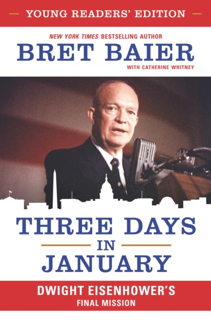 Three Days in January: Young Readers' Edition : Dwight Eisenhower's Final Mission, EPUB eBook