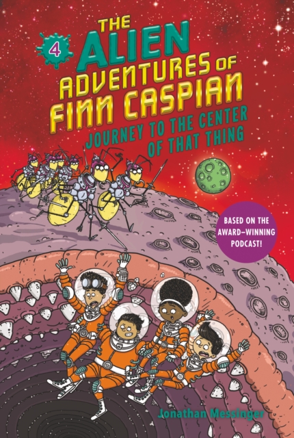 The Alien Adventures of Finn Caspian #4: Journey to the Center of That Thing, EPUB eBook