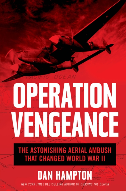Operation Vengeance : The Astonishing Aerial Ambush That Changed World War II, EPUB eBook