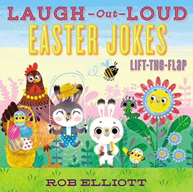 Laugh-Out-Loud Easter Jokes: Lift-the-Flap : An Easter And Springtime Book For Kids, Paperback / softback Book
