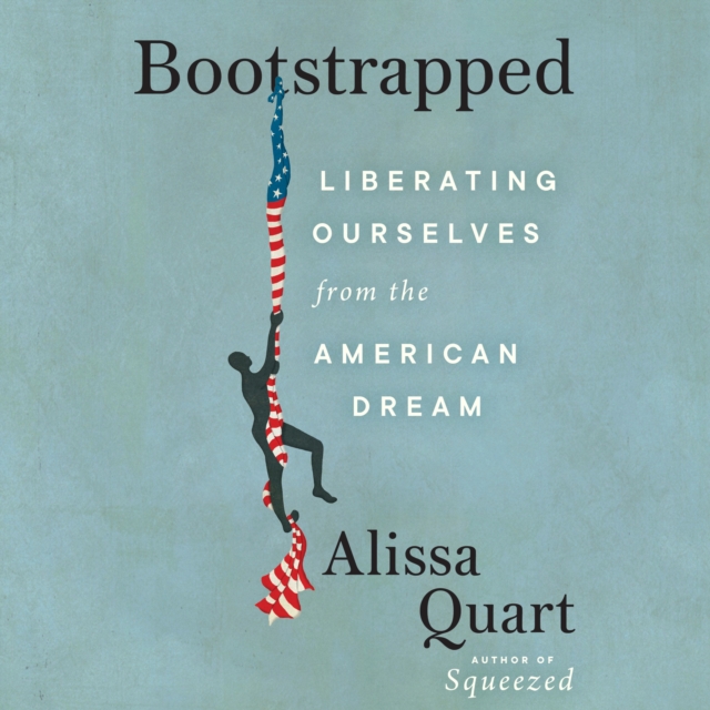 Bootstrapped : Liberating Ourselves from the American Dream, eAudiobook MP3 eaudioBook