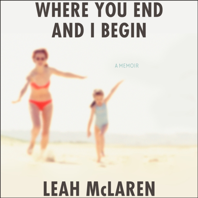 Where You End and I Begin : A Memoir, eAudiobook MP3 eaudioBook