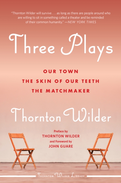 Three Plays : Our Town, The Matchmaker, and The Skin of Our Teeth, EPUB eBook