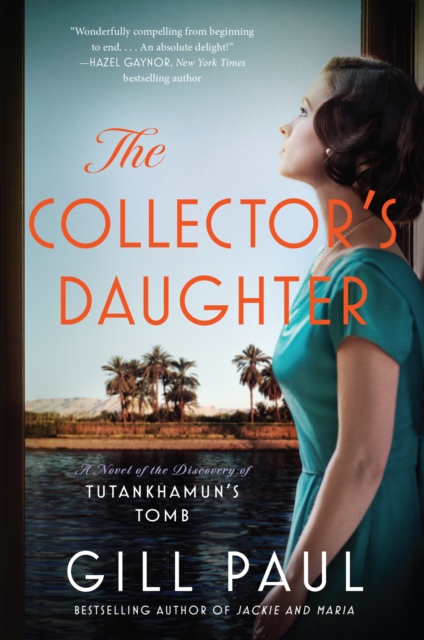The Collector's Daughter : A Novel of the Discovery of Tutankhamun's Tomb, EPUB eBook