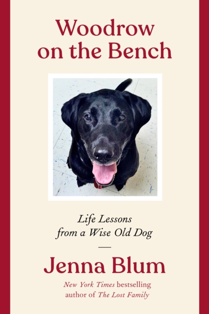 Woodrow on the Bench : Life Lessons from a Wise Old Dog, EPUB eBook