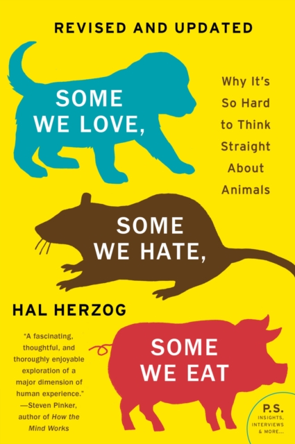 Some We Love, Some We Hate, Some We Eat [Second Edition] : Why It's So Hard to Think Straight About Animals, EPUB eBook