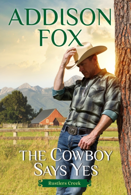 The Cowboy Says Yes : Rustlers Creek, EPUB eBook