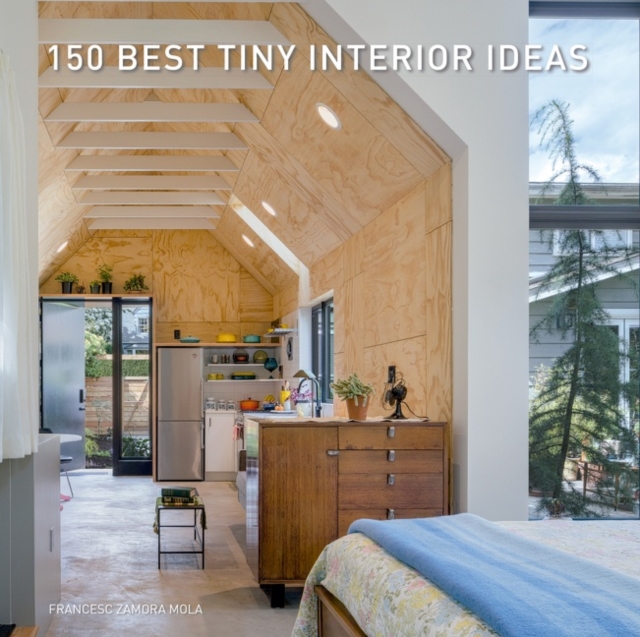 150 Best Tiny Interior Ideas, Hardback Book