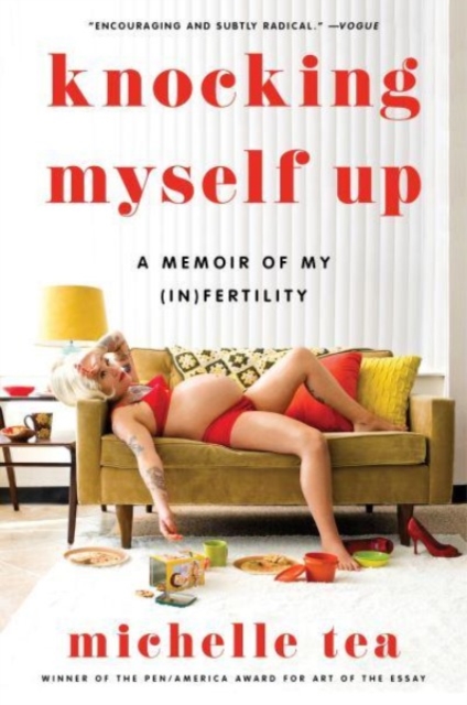Knocking Myself Up : A Memoir of My (In)Fertility, Paperback / softback Book