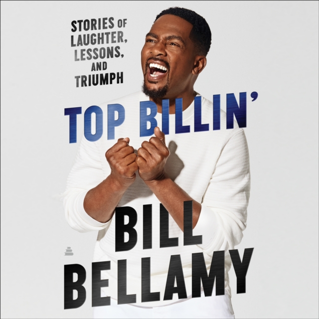 Top Billin' : Stories of Laughter, Lessons, and Triumph, eAudiobook MP3 eaudioBook