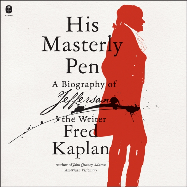 His Masterly Pen : A Biography of Jefferson the Writer, eAudiobook MP3 eaudioBook