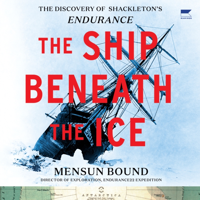 The Ship Beneath the Ice : The Discovery of Shackleton's Endurance, eAudiobook MP3 eaudioBook