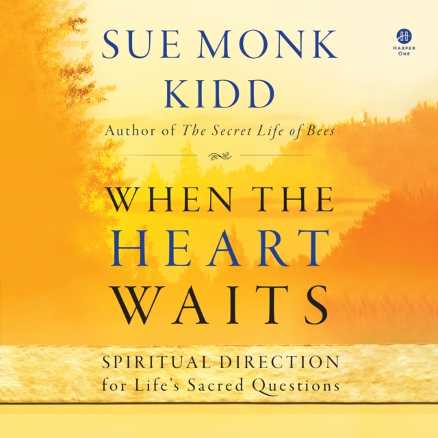 When the Heart Waits : Spiritual Direction for Life's Sacred Questions, eAudiobook MP3 eaudioBook