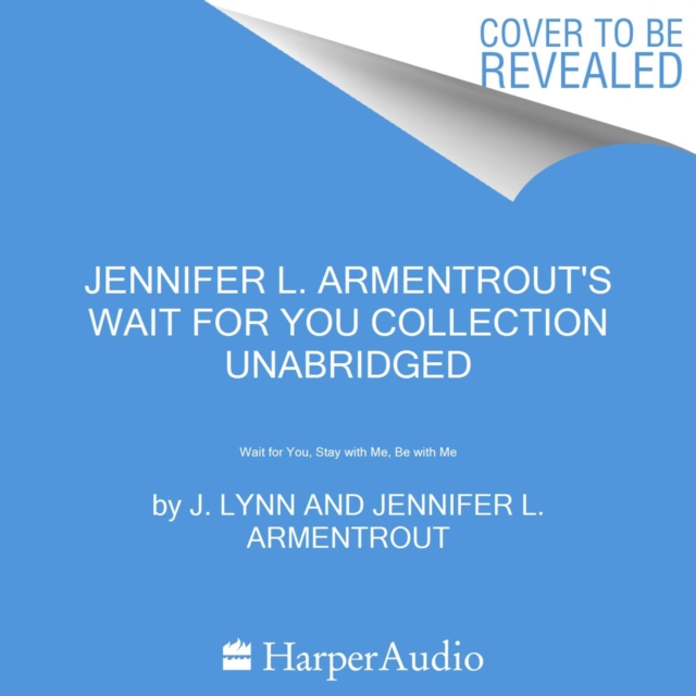 Jennifer L. Armentrout's Wait for You Collection : Wait for You, Be with Me, Stay with Me, eAudiobook MP3 eaudioBook