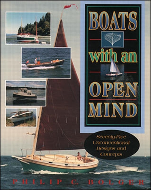 Boats with an Open Mind: Seventy-Five Unconventional Designs and Concepts, Paperback / softback Book